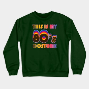 This Is My 80s Costume Shirt Disco and Party Retro Gift Crewneck Sweatshirt